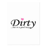 Dirty But In A Good Way Post Card