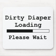 Dirty Diaper Loading... Please Wait Mousepads