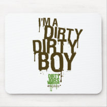 Dirty Dirty Boy Mousepad