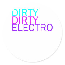 Dirty Dirty Electro Sticker