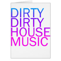 Dirty Dirty House Music Greeting Cards
