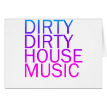 Dirty Dirty House Music Greeting Cards