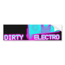 DIRTY ELECTRO dance club DJ girls an guys neon Bumper Stickers