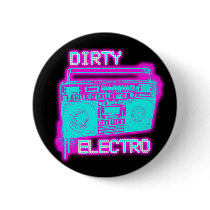DIRTY ELECTRO dance club DJ girls an guys neon Button