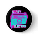 DIRTY ELECTRO PINBACK BUTTON