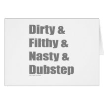 Dirty & Filthy & Grimey & Dubstep