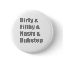Dirty & Filthy & Grimey & Dubstep