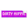 "Dirty Hippie" Bumper Sticker