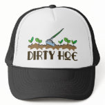 Dirty Hoe Trucker Hat