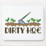 Dirty Hoe Mouse Pads