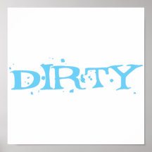 Dirty in Blue Letters Posters