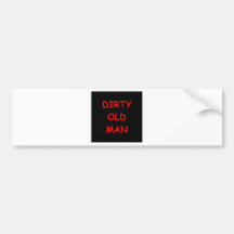 dirty old ,man bumper sticker
