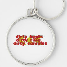 Dirty Riffs, Dirty Beats, Dirty Samples Key Chain