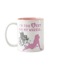 Disability Humour - Mug for disabled girls or wome