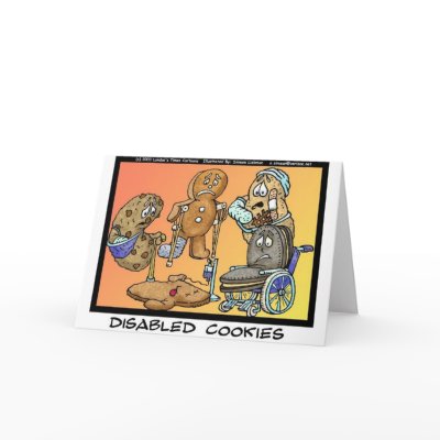 Disabled Cookies Funny Gifts & Collectibles Greeting Card by beardiethor123