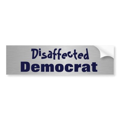 Disaffected Democrat Bumper Sticker by patriotic_tea_party