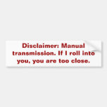 Disclaimer: Manual transmission. Bumper Stickers