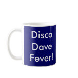 Disco Dave Fever! - Mug