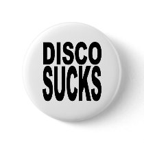 Disco Sucks Pinback Buttons