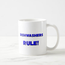 Dishwashers Rule! Coffee Mugs