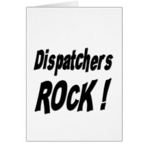 Dispatchers Rock! Greeting Card