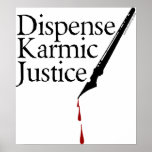 Dispense Karmic Justice Poster posters