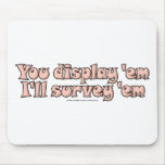 Display 'em mousepads