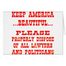 Dispose Of All Lawyers And Politicians Greeting Card