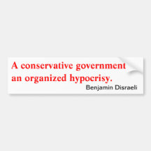 Disraeli on Conservative Government Bumper Sticker