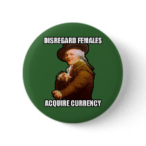 Disregard Females $5.95 Pin Back Button