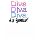 Diva Any Questions t-shirts