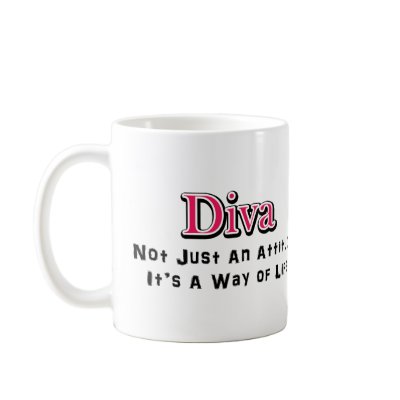 Diva Way of Life Coffee Mugs by doodles_designs