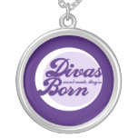 Divas arent made theyre born necklaces