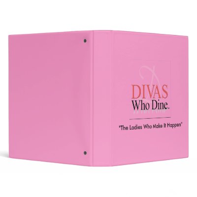 DIVAS WHO DINE, "The Ladies Who Make It Happen" Binder by divaswhodine