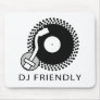 DJ Friend - DJing Disc Jockey Music Vinyl Record Mouse Pads