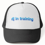 DJ In Training - Disc Jockey Turntable vinyl mixer Trucker Hats