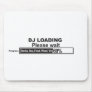DJ Loading Mouse Mats