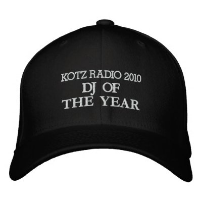DJ OF THE YEAR , KOTZ RADIO 2010 BASEBALL CAP by kotzradio