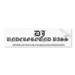 DJ,   www.myspace.com/samsmusicohio, UNDERGRO... Bumper Stickers
