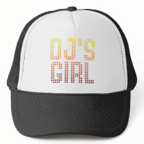 DJs Girl - Disc Jockey Girlfriend wife DJing Music Trucker Hat