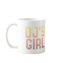 DJs Girl - Disc Jockey Girlfriend wife DJing Music Coffee Mugs