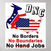 DNC: No Borders, No Boundaries, No Jobs! Posters