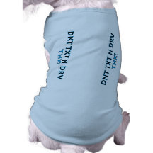 DNT TXT N DRV - THX! DOGGIE TEE SHIRT