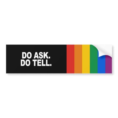 Do ask Do tell Bumper Sticker by gay_pride
