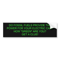 DO FOSSIL FUELS PROVIDE THE POWER FOR YOUR ELEC... BUMPER STICKERS