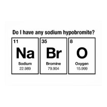 Do I have any Sodium Hypobromite? NaBrO! posters