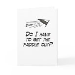 Do I have to get the paddle out? cards
