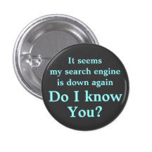 Do I know you? Button