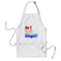 Do I Look Illegal? Tshirts, Buttons and More Aprons