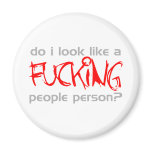 Do I Look Like A F***ing People Person? -  Emo Refrigerator Magnets